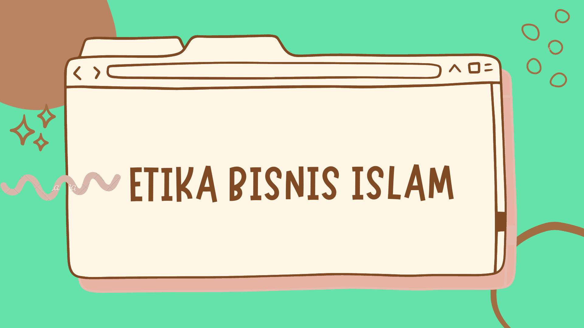 ETIKA BISNIS ISLAM (A)